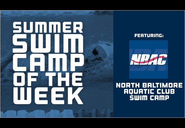 Featured Swim Camp of the Week North Baltimore Aquatic Club Swim Camp