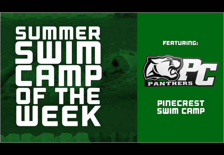 Swim Camp of the Week Pine Crest Swim Camp