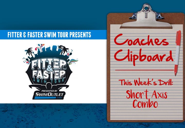 Fitter And Faster Swim Drill Of The Week Short Axis Combo