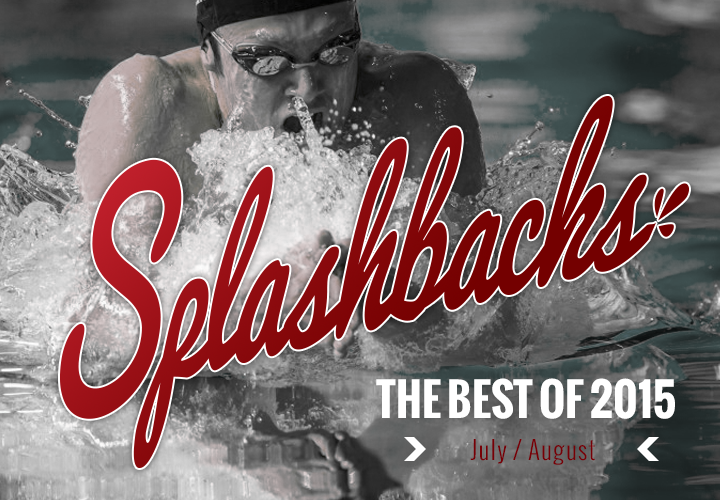 Splashbacks Championship Meets Michael Phelps Dominate Top Stories in JulyAugust 2015